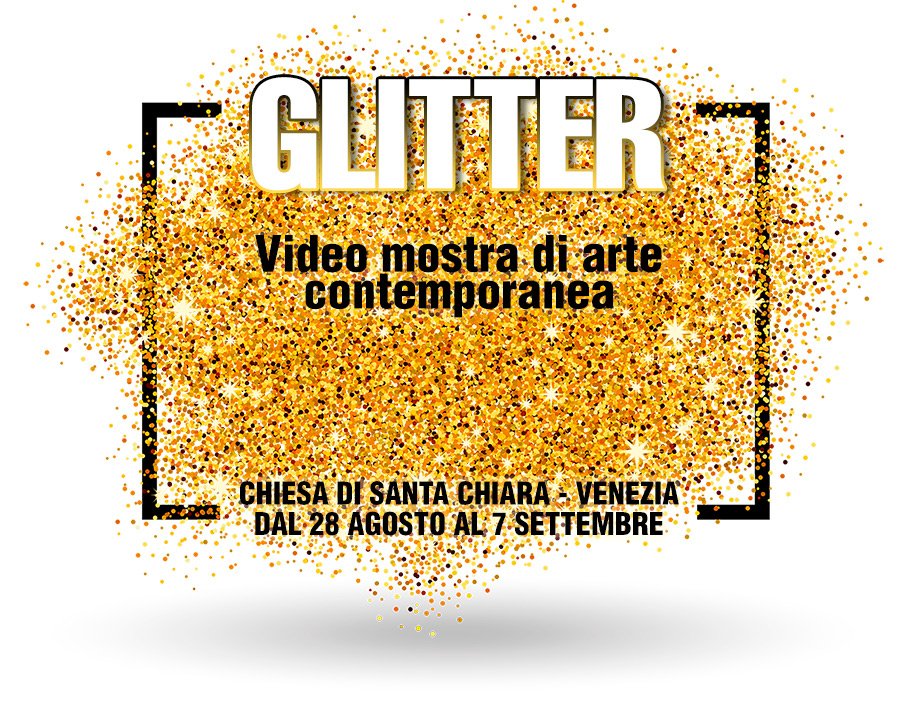 GLITTER – Video mostra di arte contemporanea